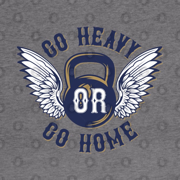Go heavy or go home by Macphisto Shirts